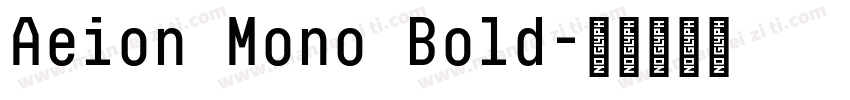 Aeion Mono Bold字体转换